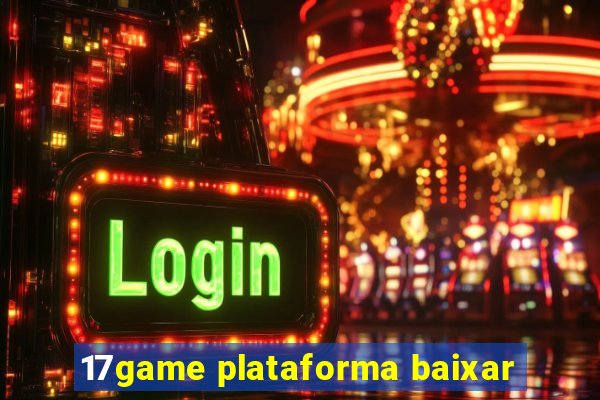 17game plataforma baixar